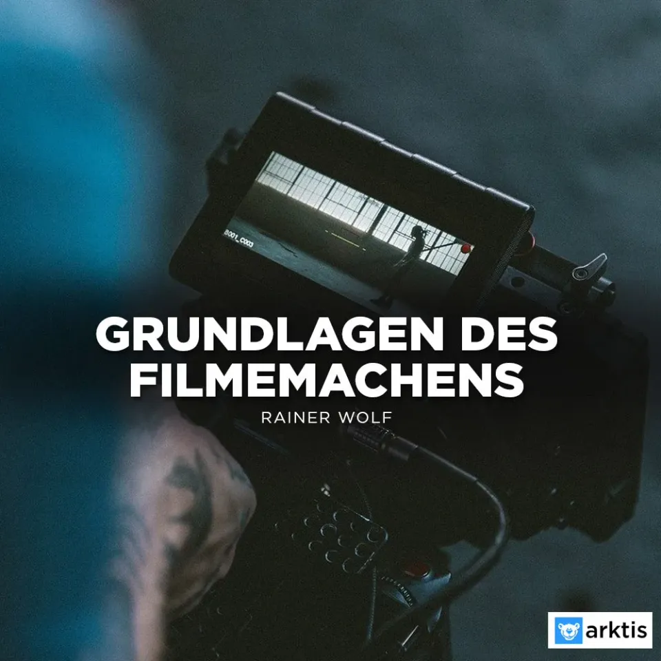 arktis Grundlagen des Filmemachens Online Kurs Einsteiger